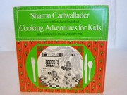 Front cover of Cooking adventures for kids by Sharon Cadwallader