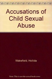 Front cover of Accusations of child sexual abuse by Hollida Wakefield