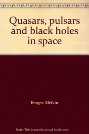 Front cover of Quasars, pulsars and black holes in space by Melvin Berger