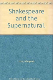 Front cover of Shakespeare and the supernatural by Margaret Lucy