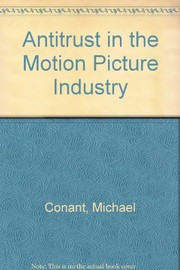 Cover of Antitrust in the motion picture industry by Michael Conant