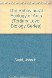 Front cover of The behavioural ecology of ants by John H. Sudd