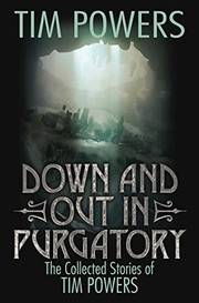 Front cover of Down and Out in Purgatory: The Collected Stories of Tim Powers by Tim Powers