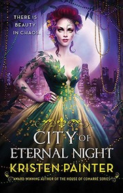 Front cover of City of Eternal Night: Crescent City: Book Two by Kristen Painter