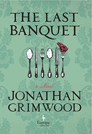 Front cover of The Last Banquet by Jonathan Grimwood