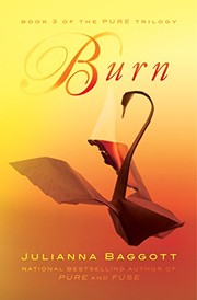 Front cover of Burn (The Pure Trilogy Book 3) by Julianna Baggott