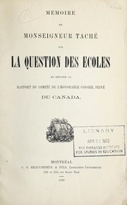 Front cover of Mémoire de Monseigneur Taché sur la question des écoles en réponse au rapport du Comité de l'honorable Conseil privé du Canada by Alexandre A. Taché