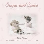 Cover of Sugar and spice and everything nice by Chrys Howard