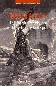 Front cover of (Bé)vues du futur : Les imaginaires visuels de la dystopie (1840-1940) by Clément Dessy