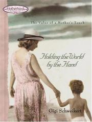 Front cover of Holding the world by the hand by Gigi Schweikert