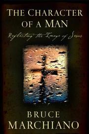 Front cover of The character of a man by Bruce Marchiano
