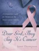 Cover of Dear God, They Say It's Cancer by Janet Thompson