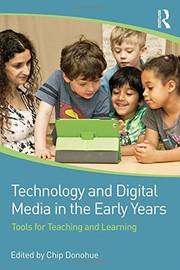 Front cover of Technology and Digital Media in the Early Years: Tools for Teaching and Learning by Chip Donohue