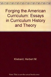 Front cover of Forging the American curriculum by Herbert M. Kliebard