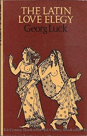 Front cover of The Latin love elegy by Georg Luck