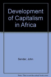 Front cover of The development of capitalism in Africa by John Sender