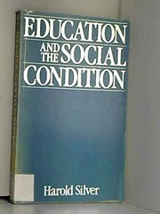 Front cover of Education and the social condition by Harold Silver