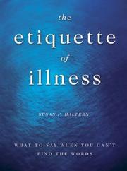 Front cover of The Etiquette of Illness by Susan P. Halpern