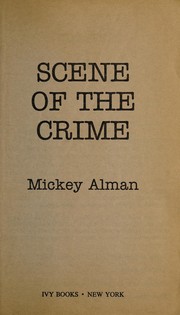 Front cover of Scene of the Crime by Mickey Alman