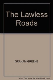 Front cover of The lawless roads by Graham Greene
