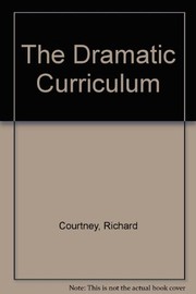 Cover of The dramatic curriculum by Richard Courtney
