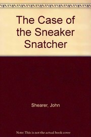 Cover of The case of the sneaker snatcher by John Shearer