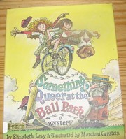 Front cover of Something queer at the ballpark, a mystery by Elizabeth Levy