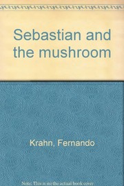 Front cover of Sebastian and the mushroom by Fernando Krahn