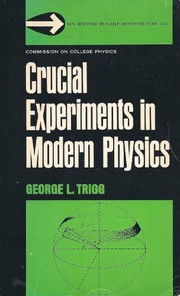 Front cover of Crucial Experiments in Modern Physics (Momentum Books) by George L. Trigg