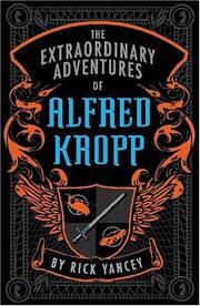 Cover of The extraordinary adventures of Alfred Kropp by Richard Yancey