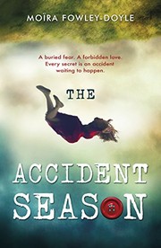 Front cover of The Accident Season by Moïra Fowley-Doyle