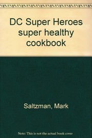 Cover of DC Super Heroes super healthy cookbook by Mark Saltzman