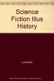 Front cover of Science fiction, an illustrated history by Sam J. Lundwall