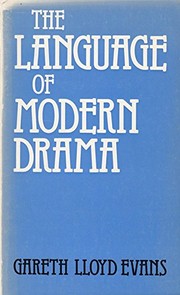 Front cover of The language of modern drama by Gareth Lloyd Evans