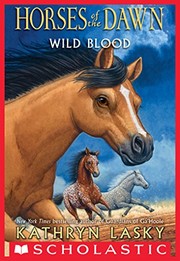 Front cover of Wild Blood (Horses of the Dawn #3) by Kathryn Lasky