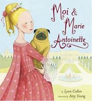 Front cover of Moi and Marie Antoinette by Lynn Cullen