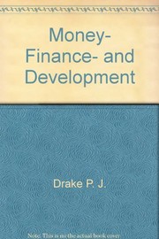 Front cover of Money, finance and development by P. J. Drake