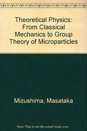 Cover of Theoretical physics: from classical mechanics to group theory of microparticles by Masataka Mizushima