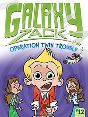 Front cover of Operation Twin Trouble (Galaxy Zack) by Ray O'Ryan