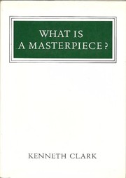 Cover of What is a masterpiece? by Kenneth Clark