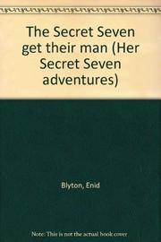 Front cover of The Secret Seven get their man by Enid Blyton