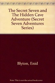Front cover of The Secret Seven and the hidden cave adventure by Enid Blyton