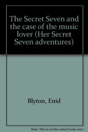 Front cover of The Secret Seven and the case of the music lover by Enid Blyton