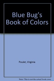 Front cover of Blue bug's book of colors by Virginia Poulet