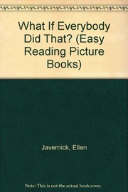 Cover of What if everybody did that? by Ellen Javernick