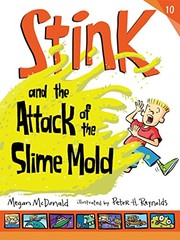 Front cover of Stink and the Attack of the Slime Mold by Megan McDonald