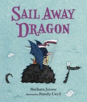 Cover of Sail Away Dragon (The Girl and Dragon Books) by Barbara Joosse