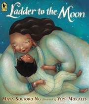 Front cover of Ladder to the Moon by Maya Soetoro-Ng