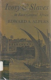 Cover of Ivory and slaves by Edward A. Alpers
