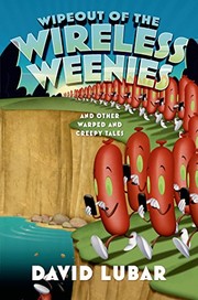 Front cover of Wipeout of the Wireless Weenies: And Other Warped and Creepy Tales (Weenies Stories) by David Lubar